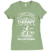 I Don't Need Therapy Just to Do Snowboarding Ladies Fitted T-Shirt