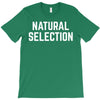 NATURAL SELECTION T-Shirt
