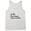 dear math, i'm not your therapist t shirt Tank Top