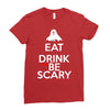 eat drink and be scary Ladies Fitted T-Shirt