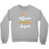 kings are born in august Crewneck Sweatshirt