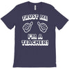 trust me i'm a teacher T-Shirt