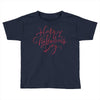 happy valentines day Toddler T-shirt