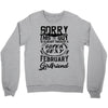 This Guy Is Taken By A Super Sexy February Girlfriend Crewneck Sweatshirt