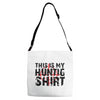 This Is My Hunting Shirt Adjustable Strap Totes