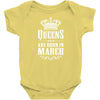 Queens Are Born In March Infant Clothing