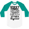 This Girl Is Taken By A Super Sexy October Boyfriend 3/4 Sleeve Shirt