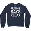 Frankie Says Relax Crewneck Sweatshirt