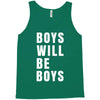 boys will be boys Tank Top
