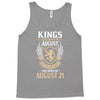 Kings Are Born In August But The Real Kings Are Born On August 21 Tank Top