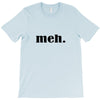 meh T-Shirt