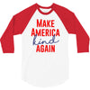 make america kind again 3/4 Sleeve Shirt