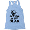 Beware Of The Bear Racerback Tank