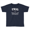 trig or treat Toddler T-shirt