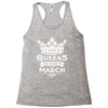 Queens Are Born In March Racerback Tank