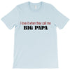 big papa T-Shirt