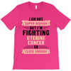 I am Not Super Woman But I'm Fighting Uterine Cancer So Close Enough T-Shirt