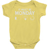 must be monday Baby Onesie