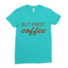 but first coffee Ladies Fitted T-Shirt