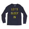 let's sleep in Long Sleeve Shirts