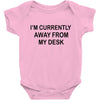 im currently away Baby Bodysuit