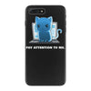 pay attention to me iPhone 7 Plus Case