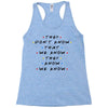 They Don't That We Know They Know We Know Racerback Tank