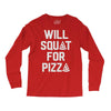 will squat for pizza Long Sleeve Shirts