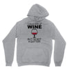 i could give up wine Unisex Hoodie