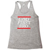 new  god first bro  t shirt religious humor lord tee Racerback Tank