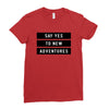 Say Tes to New Adventures Ladies Fitted T-Shirt