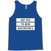Say Tes to New Adventures Tank Top