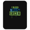 i bleed blue and green Mousepad