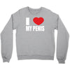 i love my penis  lustig macho funny party Crewneck Sweatshirt
