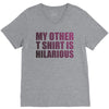 my other t shirt is hilarious V-Neck Tee