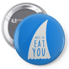 nice to eat you Pin-back button