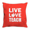 Live Love Teach Throw Pillow