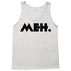 meh Tank Top