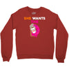 She Wants D - Dunkin Donuts Crewneck Sweatshirt