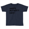 happy mothers Toddler T-shirt