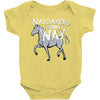 nay sayers gonna nay Baby Onesie