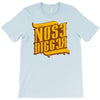 nose digger T-Shirt