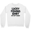 luck fishing Crewneck Sweatshirt