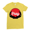 pray Ladies Fitted T-Shirt