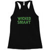 wicked smaht funny Racerback Tank