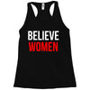 believe women Racerback Tank
