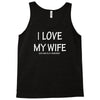 i love my wife Tank Top