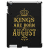 kings are born in august iPad 3 and 4 Case