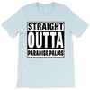 straight outta paradise palms T-Shirt