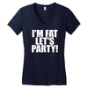 i'm fat lets party funny slogan Women's V-Neck T-Shirt